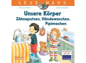 9783551080707 - LESEMAUS 169 Unsere Körper - Zähneputzen Händewaschen Pipimachen - Christian Tielmann Kartoniert (TB)