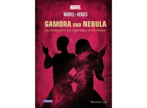 9783551281142 - GAMORA und NEBULA   Marvel Heroes Bd3 - Walt Disney Mackenzi Lee Gebunden