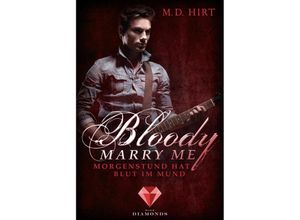 9783551302021 - Morgenstund hat Blut im Mund   Bloody Marry Me Bd4 - M D Hirt Taschenbuch