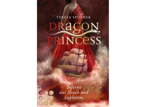 9783551303530 - Inferno aus Staub und Saphiren   Dragon Princess Bd2 - Teresa Sporrer Kartoniert (TB)