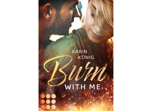 9783551305480 - Burn With Me - Karin König Taschenbuch 9783551305480 - Burn With Me - Karin König Taschenbuch