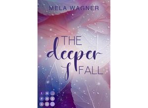 9783551305770 - The Deeper I Fall (Loving For Real 1) - Mela Wagner Taschenbuch