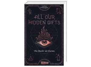 9783551321169 - All Our Hidden Gifts - Die Macht der Karten (All Our Hidden Gifts 1) - Caroline ODonoghue Taschenbuch