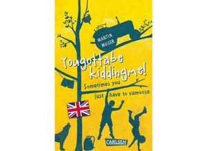 9783551321718 - Kannawoniwasein Yougottabekiddingme! Sometimes you just have to vamoose (Englische Ausgabe mit Vokabelhilfen) - Martin Muser Taschenbuch