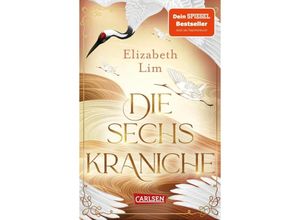 9783551321725 - Die sechs Kraniche (Die sechs Kraniche 1) - Elizabeth Lim Taschenbuch