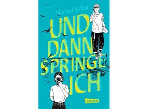 9783551585110 - Und dann springe ich - Michael Sieben Gebunden