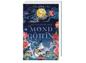 9783551585240 - Die Tochter der Mondgöttin Bd1 - Sue Lynn Tan Kartoniert (TB)