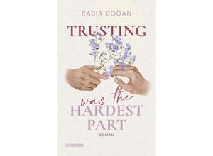 9783551585356 - Trusting Was The Hardest Part   Hardest Part Bd2 - Rabia Dogan Kartoniert (TB)