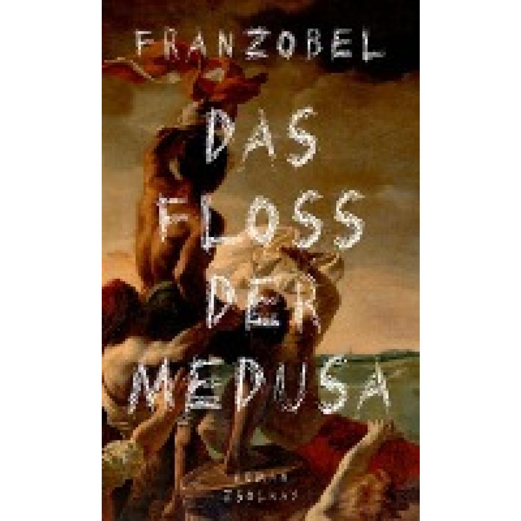 9783552058163 - Franzobel Das Floß der Medusa