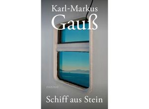 9783552073876 - Schiff aus Stein - Karl-Markus Gauß Gebunden