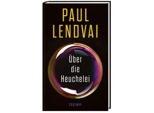 9783552073913 - Über die Heuchelei - Paul Lendvai Gebunden