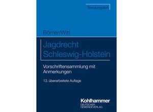 9783555021454 - Marcus Börner - GEBRAUCHT Jagdrecht Schleswig-Holstein Vorschriftensammlung mit Anmerkungen (Kommunale Schriften für Schleswig-Holstein) - Preis vom 06102023 050118 h