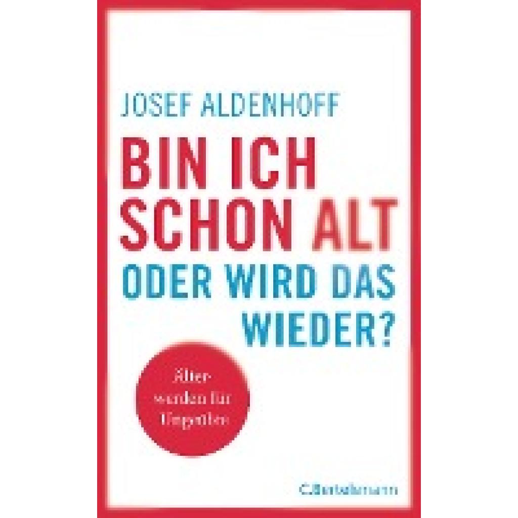 9783570103302 - Aldenhoff Josef Bin ich schon alt - oder wird das wieder?