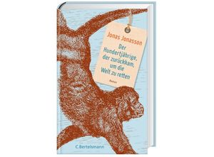 9783570103555 - Der Hundertjährige der zurückkam um die Welt zu retten - Jonas Jonasson Gebunden