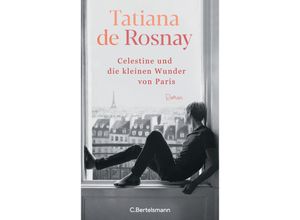 9783570104484 - Célestine und die kleinen Wunder von Paris - Tatiana de Rosnay Kartoniert (TB)