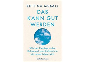 9783570104767 - Das kann gut werden - Bettina Musall Gebunden