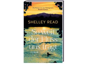 9783570105139 - So weit der Fluss uns trägt - Shelley Read Gebunden