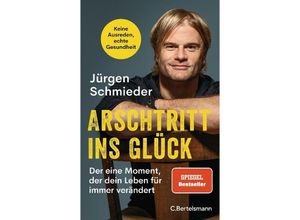 9783570105320 - Arschtritt ins Glück - Jürgen Schmieder Kartoniert (TB)