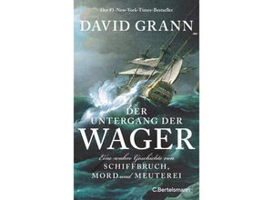 9783570105467 - Der Untergang der Wager - David Grann Gebunden