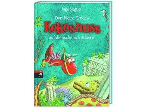 9783570152805 - Der kleine Drache Kokosnuss auf der Suche nach Atlantis   Die Abenteuer des kleinen Drachen Kokosnuss Bd15 - Ingo Siegner Gebunden