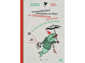 9783570159712 - Ununterbrochen schwimmt im Meer der Hinundhering hin und her - Uwe-Michael Gutzschhahn Gebunden