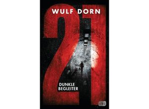 9783570165249 - 21 - Dunkle Begleiter - Wulf Dorn Kartoniert (TB)