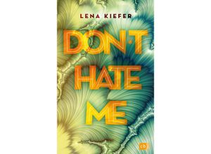 9783570165997 - Dont hate me   Dont Love Me Bd2 - Lena Kiefer Kartoniert (TB)