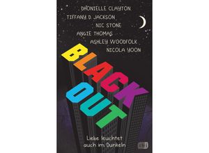 9783570166192 - Blackout - Dhonielle Clayton Tiffany D Jackson Nic Stone Angie Thomas Ashley Woodfolk Nicola Yoon Gebunden