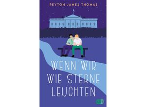 9783570166253 - Wenn wir wie Sterne leuchten - Peyton James Thomas Kartoniert (TB)