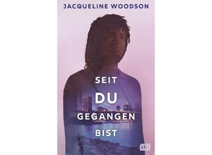 9783570166666 - Seit du gegangen bist - Jacqueline Woodson Gebunden