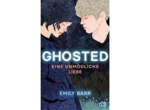 9783570166741 - Ghosted - Eine unmögliche Liebe - Emily Barr Kartoniert (TB)