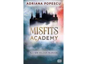 9783570166840 - Misfits Academy - Als wir Helden wurden - Adriana Popescu Kartoniert (TB)