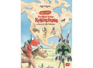 9783570172766 - Der kleine Drache Kokosnuss erforscht die Indianer   Der kleine Drache Kokosnuss - Alles klar! Bd2 - Ingo Siegner Gebunden