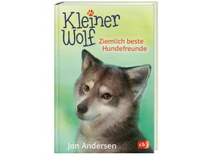 9783570176559 - Ziemlich beste Hundefreunde   Kleiner Wolf Bd2 - Jan Andersen Gebunden