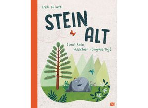 9783570177600 - Steinalt (und kein bisschen langweilig) - Deb Pilutti Gebunden