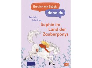 9783570178348 - Sophie im Land der Zauberponys   Erst ich ein Stück dann du Bd15 - Patricia Schröder Gebunden