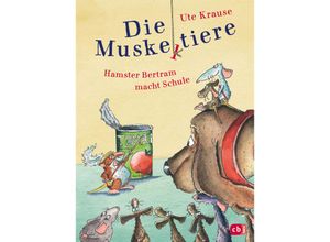 9783570179857 - Hamster Bertram macht Schule   Die Muskeltiere zum Selberlesen Bd5 - Ute Krause Gebunden