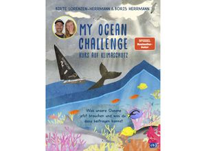 9783570179932 - My Ocean Challenge - Kurs auf Klimaschutz - Was unsere Ozeane jetzt brauchen und was du dazu beitragen kannst - Birte Lorenzen-Herrmann Boris Herrmann Gebunden