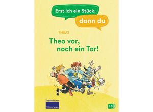 9783570180211 - Theo vor noch ein Tor!   Erst ich ein Stück dann du Bd49 - Thilo Gebunden