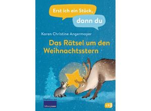 9783570180327 - Das Rätsel um den Weihnachtsstern   Erst ich ein Stück dann du Bd48 - Karen Chr Angermayer Gebunden