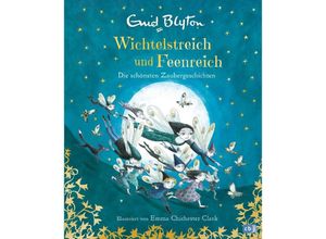 9783570180389 - Wichtelstreich und Feenreich - Die schönsten Zaubergeschichten - Enid Blyton Gebunden