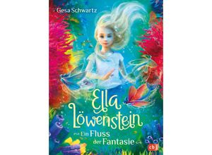 9783570180716 - Ein Fluss der Fantasie   Ella Löwenstein Bd4 - Gesa Schwartz Gebunden