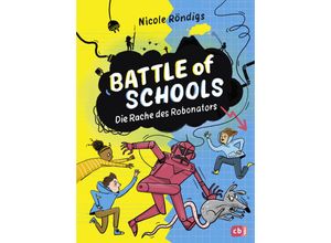 9783570180815 - Die Rache des Robonators   Battle of Schools Bd2 - Nicole Röndigs Gebunden