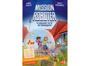 9783570180945 - Ich schenk dir eine Geschichte - Mission Roboter - ein spannender Fall für die Glücksagentur - Anke Girod Kartoniert (TB)