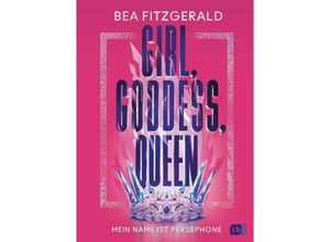 9783570180983 - Bea Fitzgerald - GEBRAUCHT Girl Goddess Queen Mein Name ist Persephone Mitreißende Enemies-to-Lovers-Romantasy von TikTok-Star mit göttlichem Farbschnitt in limitierter Auflage (Die Girl Goddess Queen-Reihe Band 1) - Preis vom 18112023 060543 h