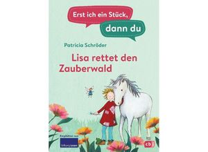 9783570181065 - Lisa rettet den Zauberwald   Erst ich ein Stück dann du Bd9 - Patricia Schröder Gebunden