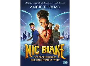 9783570181317 - Nic Blake - Die Prophezeiung der leuchtenden Welt - Angie Thomas Gebunden