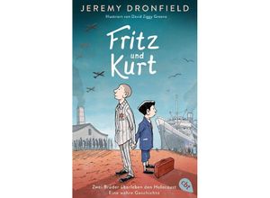 9783570315699 - Fritz und Kurt - Zwei Brüder überleben den Holocaust Eine wahre Geschichte - Jeremy Dronfield Taschenbuch