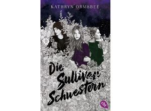 9783570315842 - Die Sullivan-Schwestern - Kathryn Ormsbee Taschenbuch