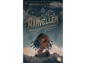 9783570316863 - Die Marveller - Magie aus Licht und Dunkelheit - Das gefährliche erste Jahr - Dhonielle Clayton Taschenbuch